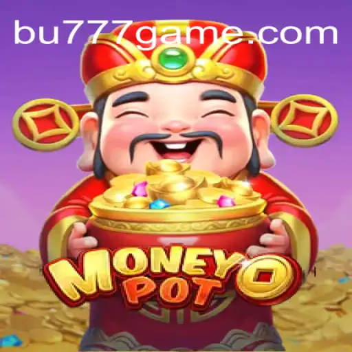 MoneyPot: Dive into Excitement with BU777