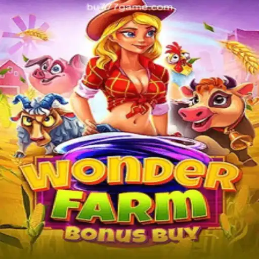 WonderFarmBonusBuy: Dive into Excitement and Fun Daily with BU777