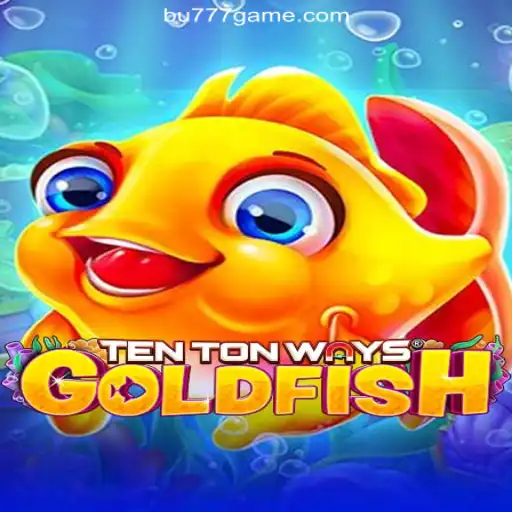 Dive into the Excitement of TenTonWaysGoldfish with BU777